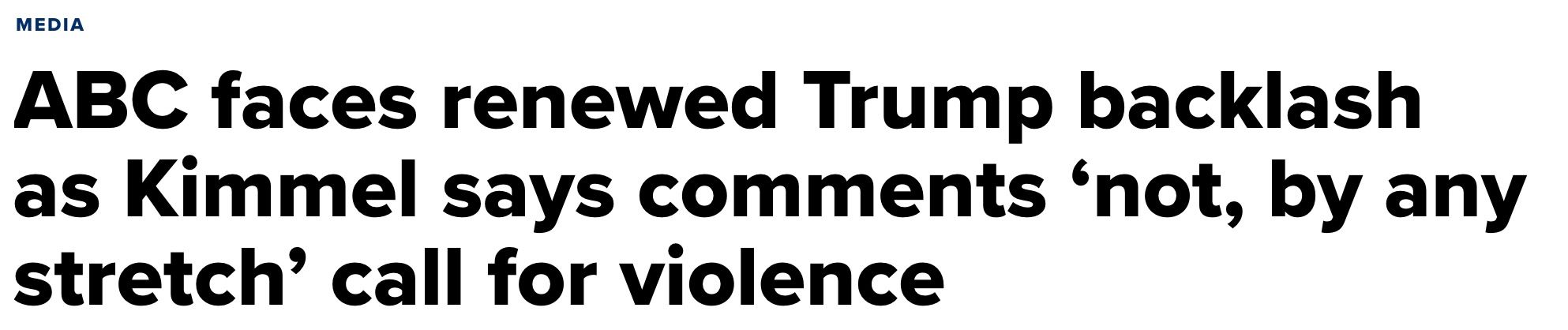 Headline reading ABC faces renewed Trump backlash as Kimmel says comments not by any stretch call for violence